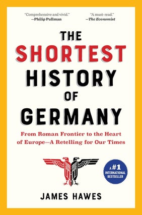 Item #201087 The Shortest History of Germany: From Roman Frontier to the Heart of Europe―A...