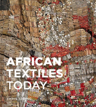 Item #201094 African Textiles Today. Chris Spring
