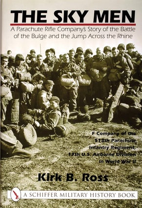 Item #201096 The Sky Men: A Parachute Rifle Company’s Story of the Battle of the Bulge and the...