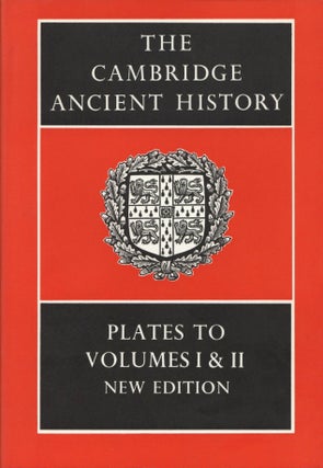 Item #201097 The Cambridge Ancient History: Plates to Volumes 1 and 2 New Edition. I. E. S....