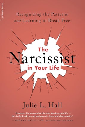 Item #201111 The Narcissist in Your Life: Recognizing the Patterns and Learning to Break Free....