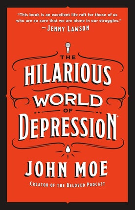 Item #201113 The Hilarious World of Depression. John Moe