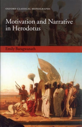 Item #201117 Motivation and Narrative in Herodotus. Emily Baragwanath