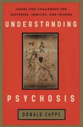 Item #201121 Understanding Psychosis: Issues, Treatments, and Challenges for Sufferers and Their...