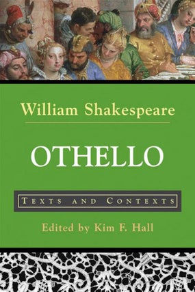 Item #201124 Othello: Texts and Contexts (The Bedford Shakespeare Library). Kim F. Hall William...