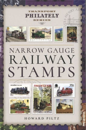 Item #201136 Narrow Gauge Railway Stamps: A Collector's Guide (Transport Philately Series)....