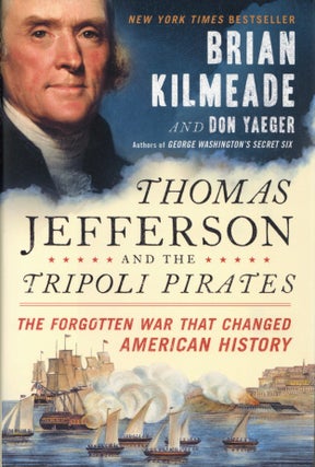 Item #201140 Thomas Jefferson and the Tripoli Pirates: The Forgotten War That Changed American...