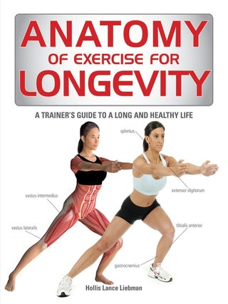 Item #201149 Anatomy of Exercise for Longevity: A Trainer's Guide to a Long and Healthy Life....