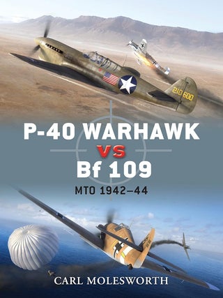 Item #201152 P-40 Warhawk vs Bf 109: MTO 1942–44 (Duel, 38). Carl Molesworth