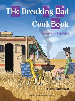 Item #201168 The Breaking Bad Cookbook. Chris Mitchell
