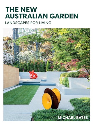 Item #201217 The New Australian Garden: Gardens for living. Michael Bates