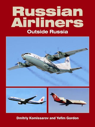 Item #201230 Russian Airliners Outside Russia. Yefim Gordon Dmitiry Komissarov