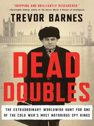 Item #201260 Dead Doubles: The Extraordinary Worldwide Hunt for One of the Cold War's Most...