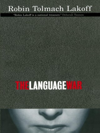 Item #201290 The Language War. Robin Tolmach Lakoff
