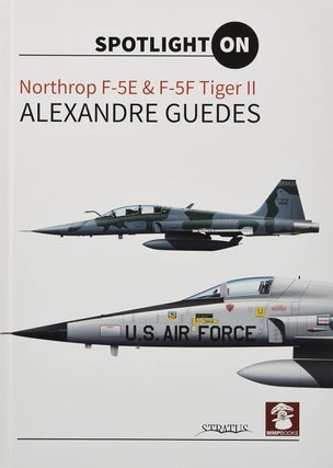 Item #201301 Northrop F-5E & F-5F Tiger II (Spotlight ON). Alexandre Guedes