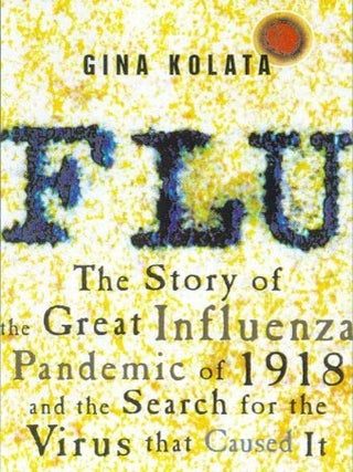 Item #201355 Flu: The Story of the Great Influenza Pandemic of 1918 and the Search for the Virus...