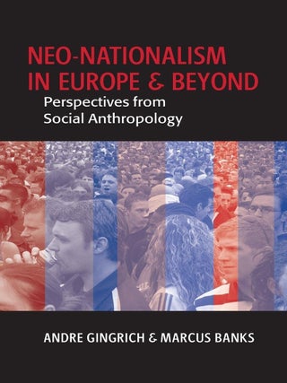 Item #201368 Neo-nationalism in Europe and Beyond: Perspectives from Social Anthropology. Marcus...