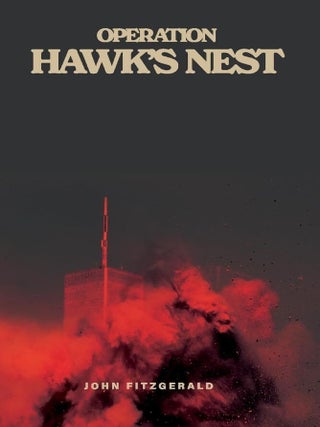 Item #201414 Operation Hawk's Nest. John Fitzgerald