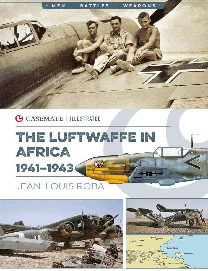 Item #201443 Luftwaffe in Africa, 1941-1943 (Casemate Illustrated). Jean-Louis Roba.