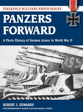 Item #201445 Panzers Forward: A Photo History of German Armor in World War II (Stackpole Military...