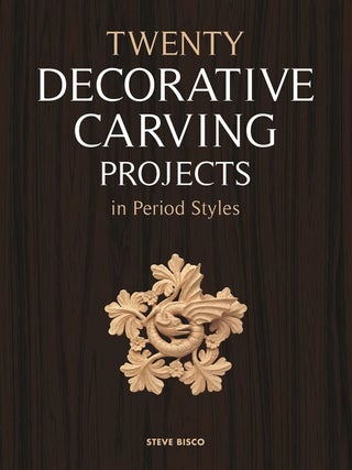 Item #201448 Twenty Decorative Carving Projects in Period Styles. Steve Bisco