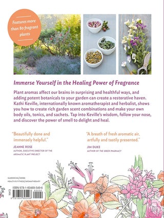 The Aromatherapy Garden: Growing Fragrant Plants for Happiness and Well-Being