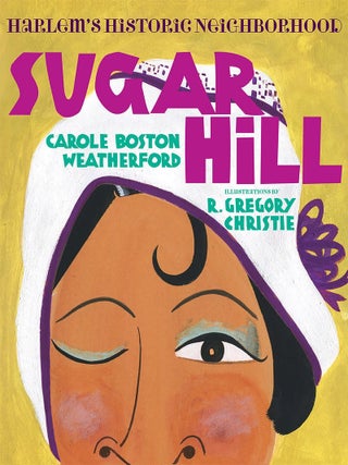 Item #201504 Sugar Hill: Harlem's Historic Neighborhood. R. Gregory Christie Carole Boston...