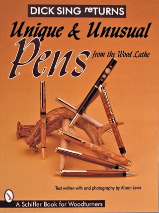 Item #201506 Dick Sing ReTurns: Unique and Unusual Pens from the Wood Lathe. Dick Sing