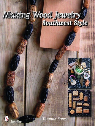 Item #201507 Making Wood Jewelry: Southwest Style. Thomas Freese