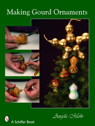 Item #201508 Making Gourd Ornaments For Holiday Decorating. Angela Mohr