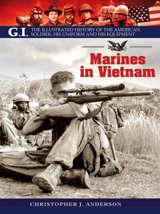 Item #201524 Marines in Vietnam. Christopher Anderson