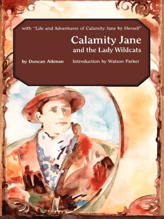 Item #201550 Calamity Jane and the Lady Wildcats. Duncan Aikman