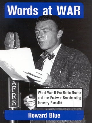 Item #201595 Words at War: World War II Era Radio Drama and the Postwar Broadcasting Industry...