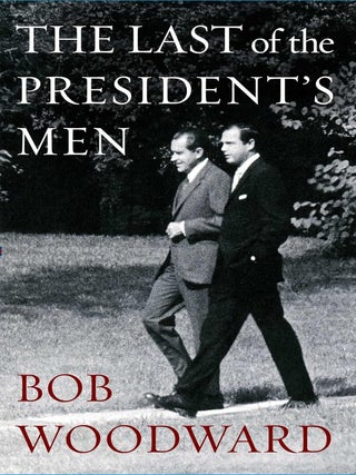 Item #201603 The Last of the President's Men. Bob Woodward