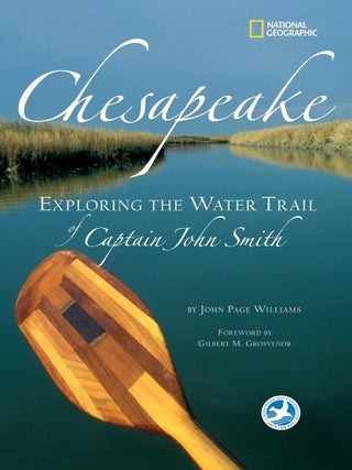 Item #201623 Chesapeake: Exploring the Water Trail of Captain John Smith. John Page Williams