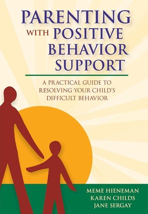 Item #201656 Parenting with Positive Behavior Support: A Practical Guide to Resolving Your...