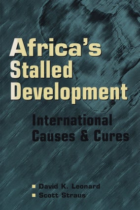 Item #201687 Africa's Stalled Development: International Causes and Cures. Scott Straus David K....
