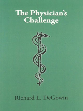 Item #201721 The Physician’s Challenge. Richard L. DeGowin