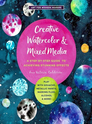 Item #201764 Creative Watercolor and Mixed Media: A Step-by-Step Guide to Achieving Stunning...