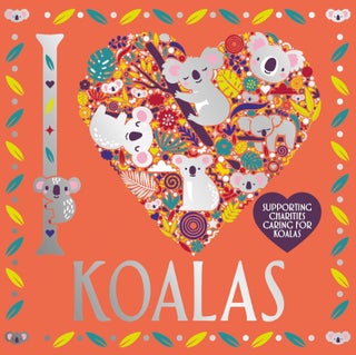 Item #201783 I Heart Koalas. Sarah Wade Lizzie Preston