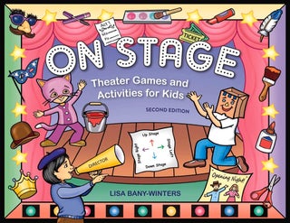 Item #202018 On Stage: Theater Games and Activities for Kids. Lisa Bany-Winters
