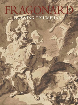Item #202030 Fragonard: Drawing Triumphant. Marie-Anne Dupuy-Vachey Perrin Stein, Kelsey Brosnan,...