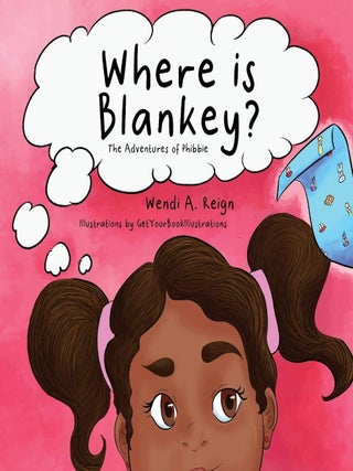 Item #202096 Where is Blankey? (The Adventures of Phibbie). Wendi A. Reign