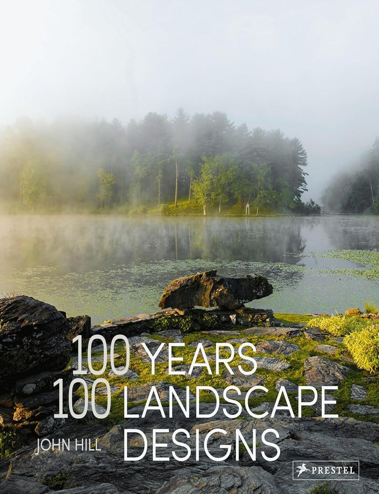 Item #202101 100 Years, 100 Landscape Designs. John Hill.