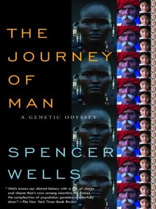 Item #202129 The Journey of Man: A Genetic Odyssey. Spencer Wells