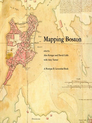 Item #202132 Mapping Boston. David Cobb Alex Krieger, Amy Turner