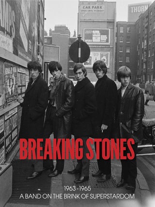 Item #202137 Breaking Stones: 1963-1965 A Band on the Brink of Superstardom. Gered Mankowitz...
