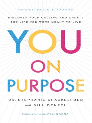 Item #202142 You on Purpose: Discover Your Calling and Create the Life You Were Meant to Live....