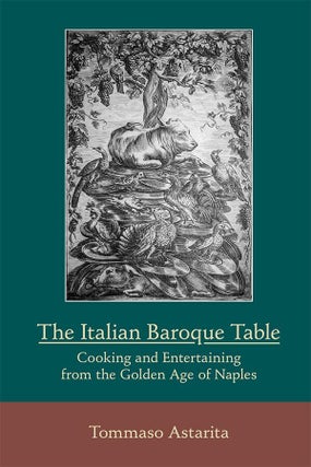 Item #202154 The Italian Baroque Table. Tommaso Astarita