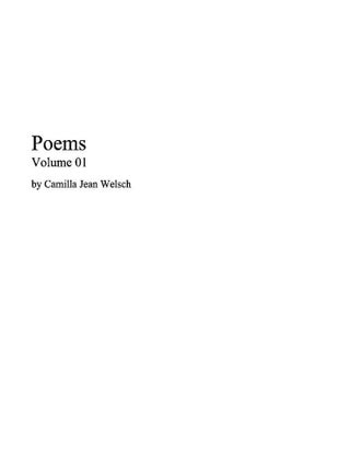 Item #202171 Poems: Volume 01. Camilla Jean Welsch
